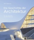 Cover-Bild zum Titel 'Die Geschichte der Architektur' von 'John Zukowsky'