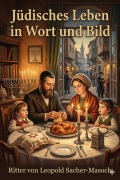 Cover-Bild zum Titel 'Jüdisches Leben in Wort und Bild' von 'Ritter von Leopold Sacher-Masoch'