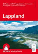 Cover-Bild zum Titel 'ROTHER Wanderführer Lappland. 60 Tages- und Mehrtagestouren in Schwedisch-, Norwegisch- und Finnisch-Lappland' von 'Peter Mertz'