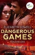 Cover-Bild zum Titel 'Dangerous Games - Tödliche Gier' von 'Elizabeth Lowell'
