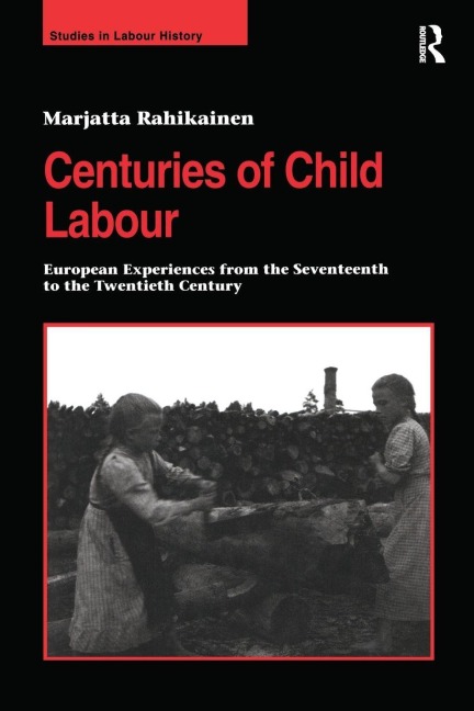 Centuries of Child Labour - Marjatta Rahikainen