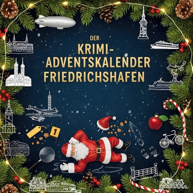 Der Krimi-Adventskalender Friedrichshafen - Elias Koch