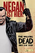 Cover-Bild zum Titel 'The Walking Dead: Negan ist hier!' von 'Robert Kirkman'