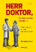 Cover-Bild zum Titel 'Herr Doktor, ich bin¿s schon wieder ...!' von 'Hermann Sauer'