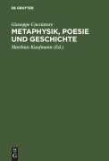Cover-Bild zum Titel 'Metaphysik, Poesie und Geschichte' von 'Giuseppe Cacciatore'