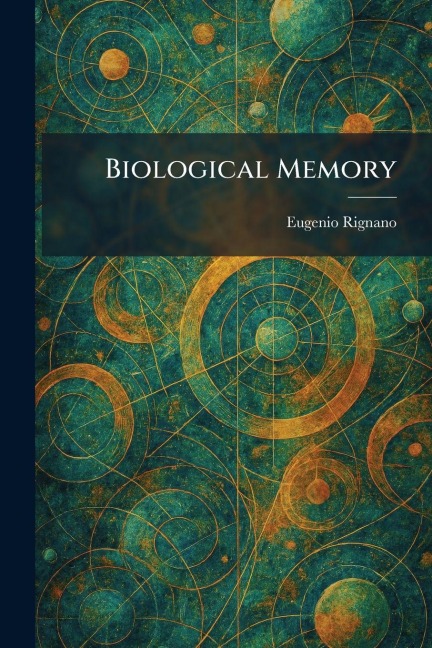 Biological Memory - Eugenio Rignano