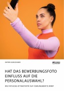 Cover-Bild zum Titel 'Hat das Bewerbungsfoto Einfluss auf die Personalauswahl? Wie physische Attraktivität auf Führungskräfte wirkt' von 'Katrin Gerleigner'