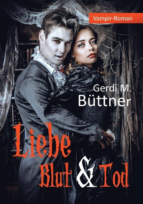 Liebe Blut & Tod - Gerdi M. Büttner