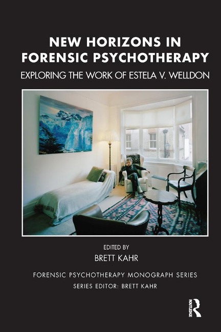 New Horizons in Forensic Psychotherapy - Brett Kahr