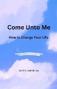 Cover-Bild zum Titel 'Come Unto Me' von 'Michael Jolley'