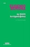Su Bizim Kirilganligimiz - Eugenio Borgna