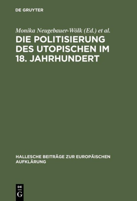 Die Politisierung des Utopischen im 18. Jahrhundert - 