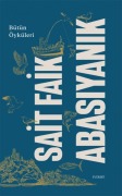 Cover-Bild zum Titel 'Sait Faik Abasiyanik - Bütün Öyküleri Ciltli' von 'Sait Faik Abasiyanik'