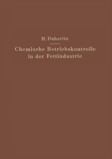 Chemische Betriebskontrolle in der Fettindustrie - Hugo Dubovitz
