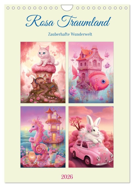 Rosa Traumland. Zauberhafte Wunderwelt (Wandkalender 2026 DIN A4 hoch), CALVENDO Monatskalender - Rose Hurley