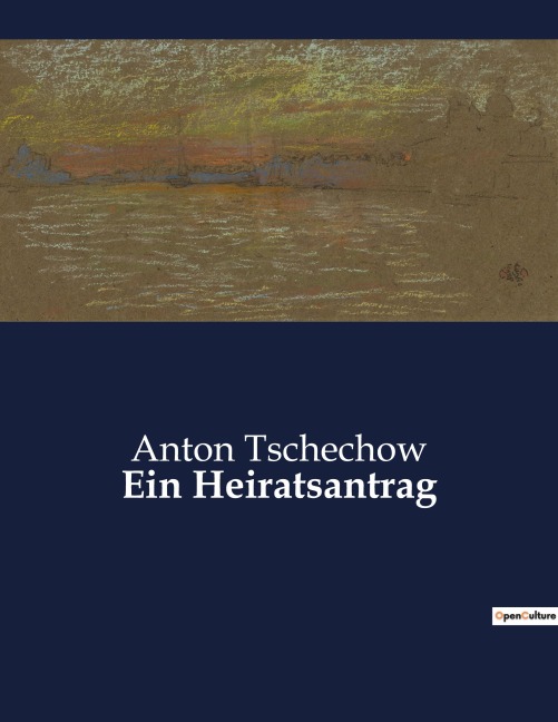 Ein Heiratsantrag - Anton Tschechow