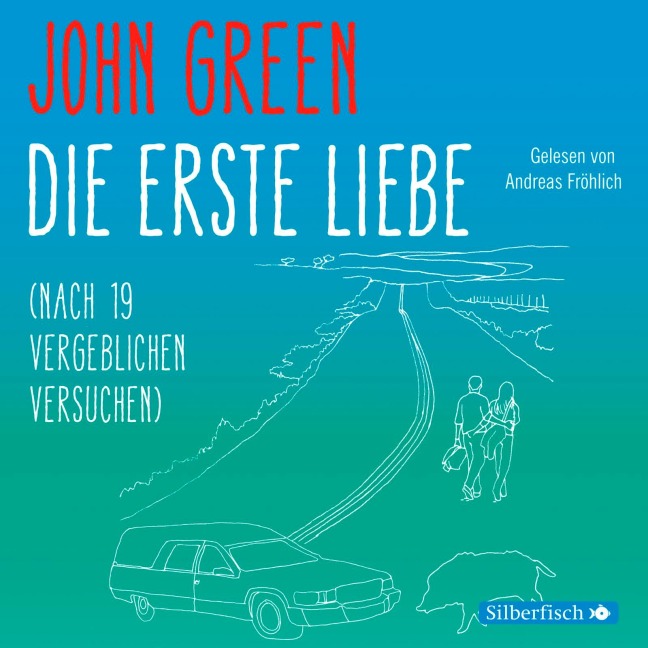 Die erste Liebe (nach 19 vergeblichen Versuchen) - John Green