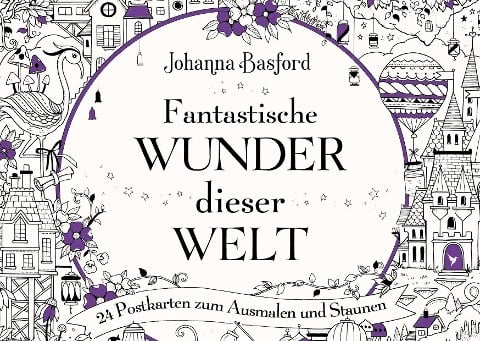 Fantastische Wunder dieser Welt - Johanna Basford