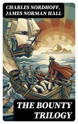 Cover-Bild zum Titel 'The Bounty Trilogy' von 'Charles Nordhoff, James Norman Hall'