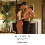 Cover-Bild zum Titel 'Un príncipe rebelde' von 'Kelly Hunter'