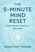 Cover-Bild zum Titel 'The 5-Minute Mind Reset' von 'Sebastian Thorne'