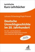 Cover-Bild zum Titel 'Deutsche Unrechtsgeschichte im 20. Jahrhundert' von 'Benjamin Lahusen, Marcus M. Payk, Julia Eichenberg, Kim Christian Priemel'