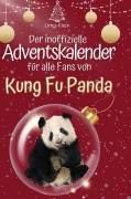 Cover-Bild zum Titel 'Der inoffizielle Adventskalender für alle Fans von Kung Fu Panda' von 'Linus Klein'