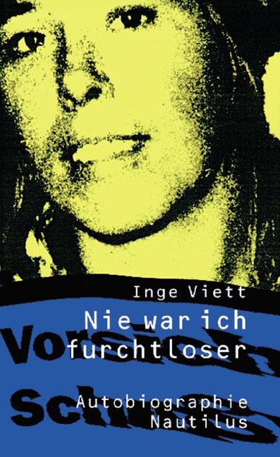 Nie war ich furchtloser - Inge Viett
