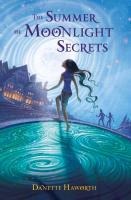 The Summer of Moonlight Secrets - Danette Haworth