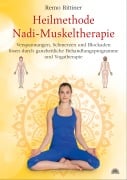 Cover-Bild zum Titel 'Heilmethode Nadi-Muskeltherapie. Verspannungen, Schmerzen und Blockaden lösen durch ganzheitliche Behandlungsprogramme und Yogatherapie' von 'Remo Rittiner'