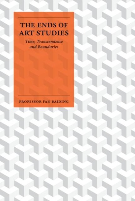 The Ends of Art Studies - Fan Baiding