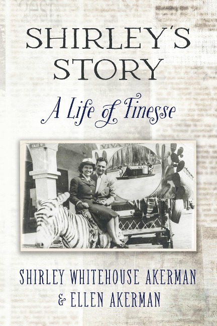 Shirley's Story: A Life of Finesse - Shirley Whitehouse Akerman