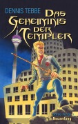 Cover-Bild zum Titel 'Das Geheimnis der Templer' von 'Dennis Tebbe'