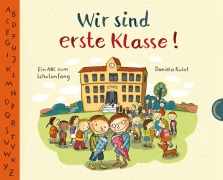 Cover-Bild zum Titel 'Wir sind erste Klasse!' von 'Daniela Kulot'