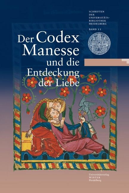 Der Codex Manesse und die Entdeckung der Liebe - 