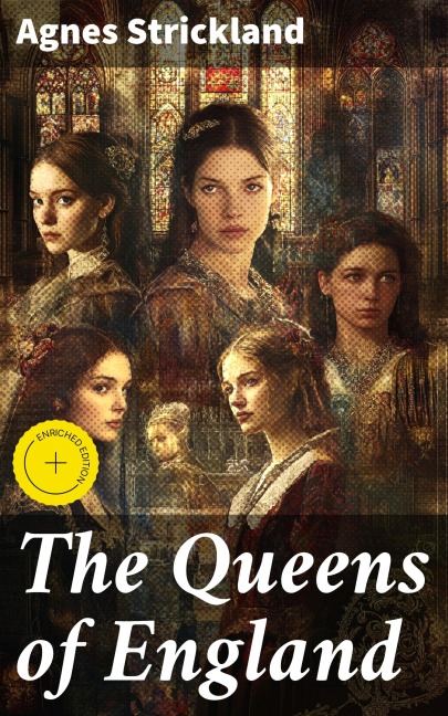 The Queens of England - Agnes Strickland
