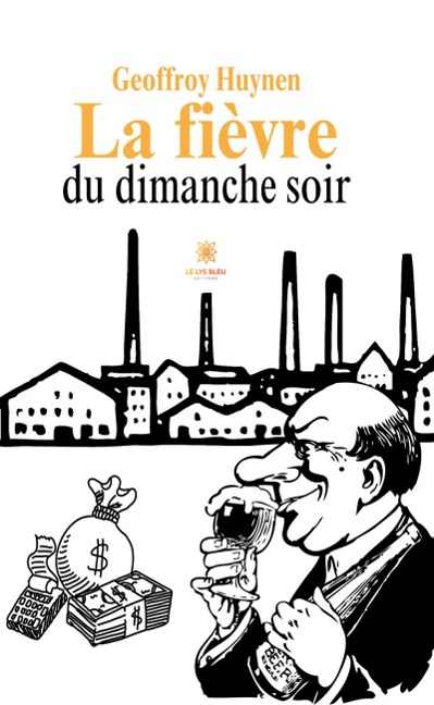 La fièvre du dimanche soir - Geoffroy Huynen