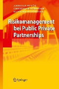 Risikomanagement bei Public Private Partnerships - Andreas Pfnür, Henning Schöbener, Christoph Schetter