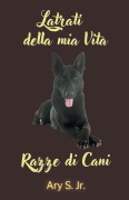 Cover-Bild zum Titel 'Latrati della mia Vita Razze di Cani' von 'Ary Jr. S.'