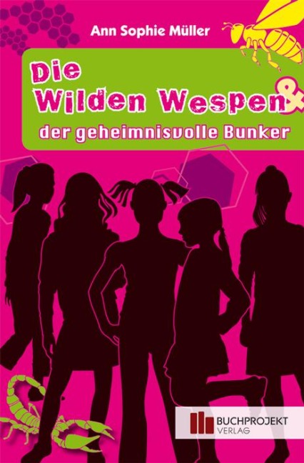 Die wilden Wespen und der geheimnisvolle Bunker - Ann-Sophie Müller