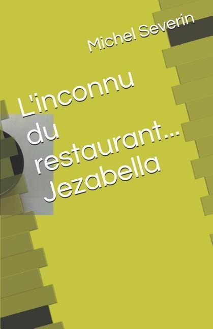 L'Inconnu Du Restaurant... Jezabella - Michel Severin
