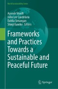 Cover-Bild zum Titel 'Frameworks and Practices Towards a Sustainable and Peaceful Future' von ''