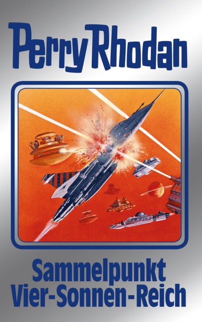 Perry Rhodan 134: Sammelpunkt Vier-Sonnen-Reich (Silberband) - Thomas Ziegler, H. G. Ewers, Detlev G. Winter, Clark Darlton, H. G. Francis
