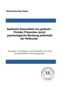 Cover-Bild zum Titel 'Seelische Gesundheit neu gedacht - Primäre Prävention durch psychologische Beratung außerhalb der Heilkunde' von 'Sandra Neumayr-Sopp'