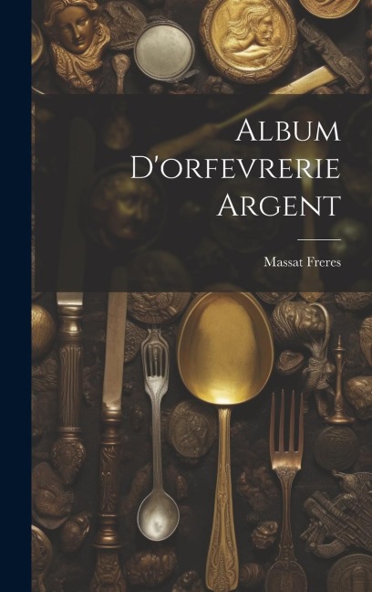 Album d'orfevrerie argent - Massat Freres