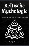 Cover-Bild zum Titel 'Keltische Mythologie' von 'Adam Andino'