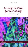 Cover-Bild zum Titel 'Le siège de Paris par les Vikings' von 'Joelle Delacroix'