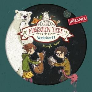 09: Versteinert! (Hörspiel) - Die Schule der magischen Tiere