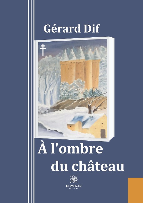 A l'ombre du Château - Gérard Dif