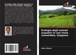 Cover-Bild zum Titel 'Ecologia degli animali acquatici in una risaia consolidata, Giappone' von 'Akira Matsui'